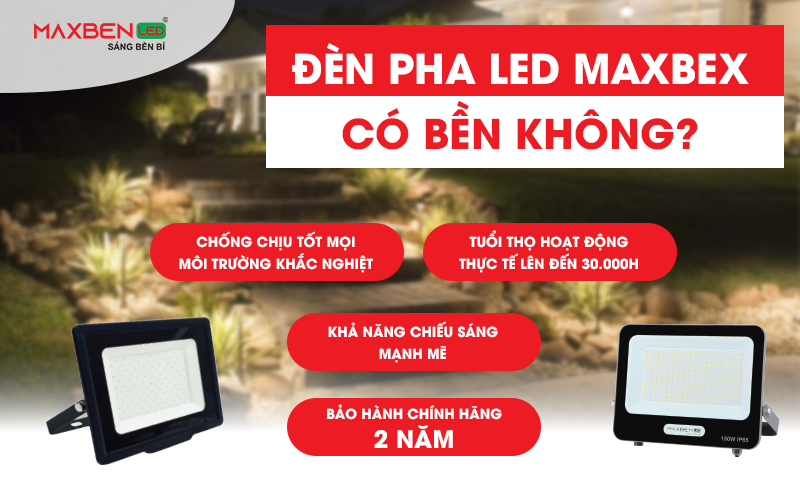 Đèn pha LED Maxben có bền không?