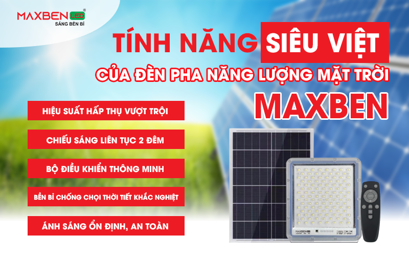 Tính năng ưu việt của đèn pha năng lượng mặt trời Maxben