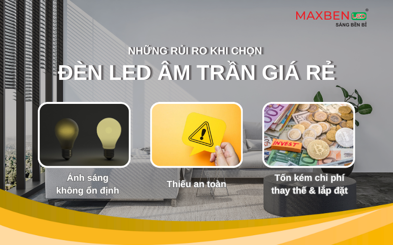Những rủi ro khi chọn đèn LED âm trần giá rẻ.