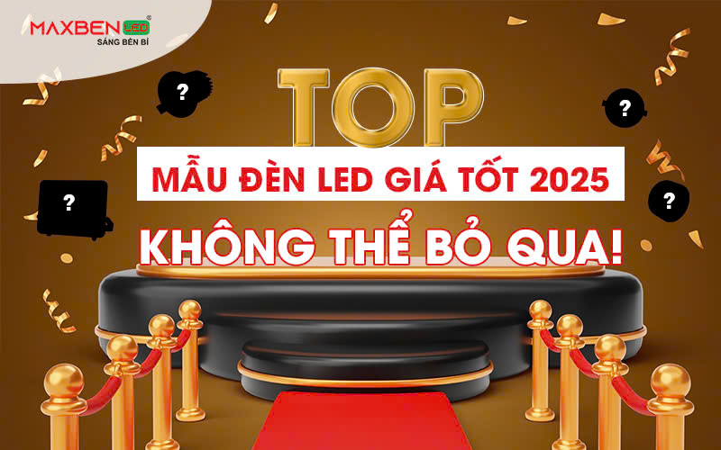 Top mẫu đèn LED giá tốt không thể bỏ qua