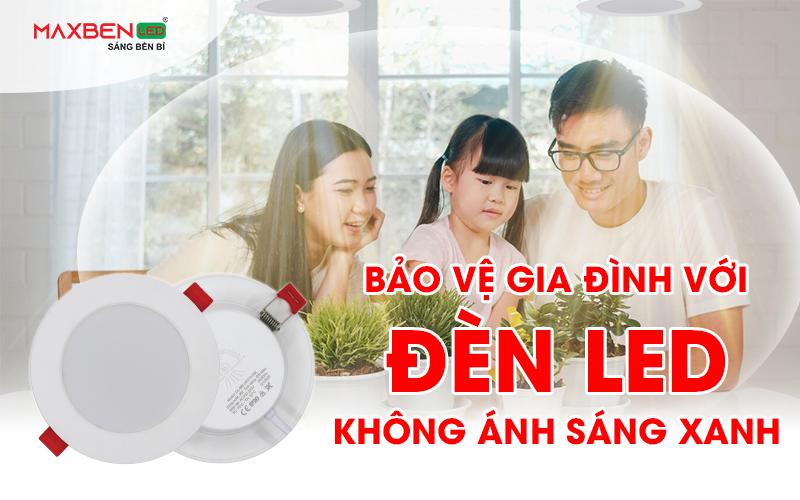 Bảo vệ gia đình với đèn LED không ánh sáng xanh